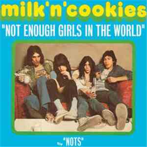 Milk 'N' Cookies - Not Enough Girls In The World / Nots mp3 album