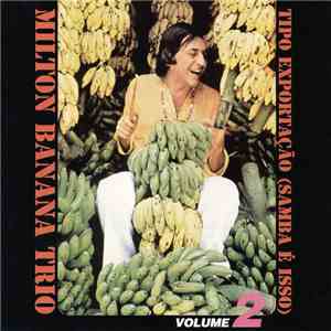 Milton Banana Trio - Tipo Exportação (Samba É Isso) Volume 2 mp3 album