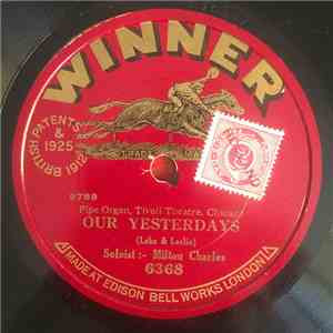 Milton Charles - Our Yesterdays / Most Of All I Want Your Love mp3 album