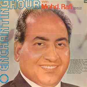 Mohd. Rafi - Enchanting Hour With Mohd. Rafi (Singing For Dilip Kumar) mp3 album