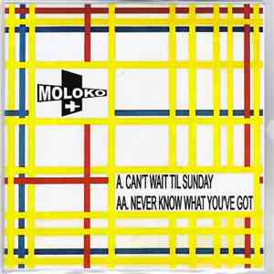 Moloko  - Can't Wait Till Sunday - Never Know What You've Got mp3 album