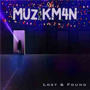 Muzikm4n - Lost & Found mp3 album