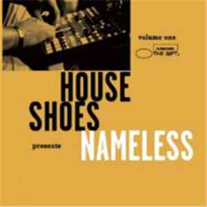 Nameless  - House Shoes Presents.... The Gift Volume One mp3 album