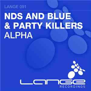 NDS And Blue & Party Killers - Alpha mp3 album
