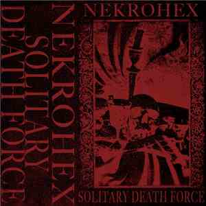 NEKROHEX - SOLITARY DEATH FORCE (DEMO MMXVIII) mp3 album