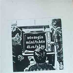Neoangin, Minitchev, Disz/Play - Neoangin / Minitchev / Disz/Play mp3 album