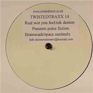 Nik Denton Presents Pulse Fiction / Space Sentinelz - Real Wot You Feel / Brainwash mp3 album