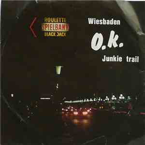 O.K.  - Wiesbaden / Junkie Trail mp3 album