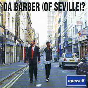 Opera-8 - Da Barber (Of Seville)? mp3 album