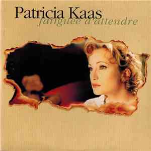 Patricia Kaas - Fatiguée D'attendre mp3 album