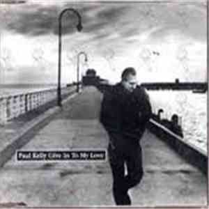 Paul Kelly - Give In To My Love mp3 album