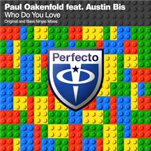 Paul Oakenfold feat. Austin Bis - Who Do You Love mp3 album