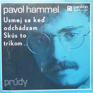 Pavol Hammel, Prúdy - Usmej Sa Keď Odchádzam / Skús To Trikom mp3 album