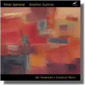 Peter Garland, Essential Music, Aki Takahashi - Another Sunrise mp3 album