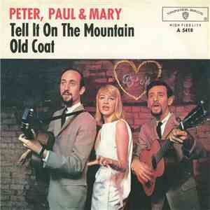 Peter, Paul & Mary - Tell It On The Mountain / Old Coat mp3 album
