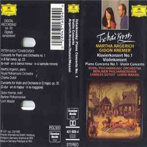 Peter Tschaikowsky / Martha Argerich, The Royal Philharmonic Orchestra, Charles Dutoit / Gidon Kremer, Berliner Philharmoniker, Lorin Maazel - Piano Concerto No. 1 / Violin Concerto mp3 album