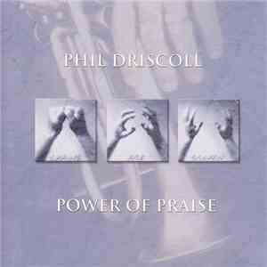 Phil Driscoll - Power Of Praise mp3 album