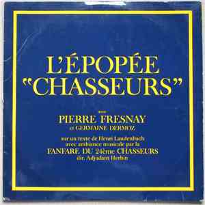 Pierre Fresnay Et Germaine Dermoz - L'Épopée "Chasseurs" mp3 album
