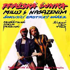 Pražská Šunka - Miluj S Nasazením mp3 album