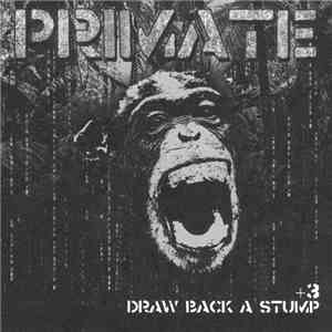 Primate - Draw Back A Stump +3 mp3 album