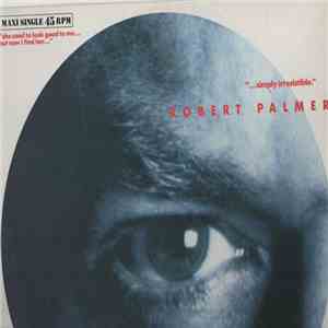 Robert Palmer - ...Simply Irresistible (Extended Version) mp3 album