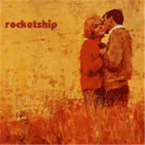 Rocketship - A Certain Smile, A Certain Sadness mp3 album