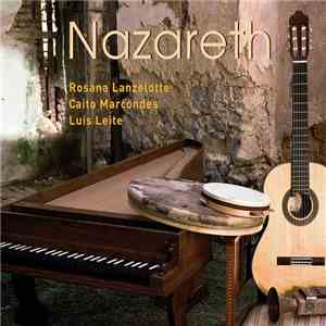 Rosana Lanzelotte, Caito Marcondes, Luis Leite  - Nazareth mp3 album