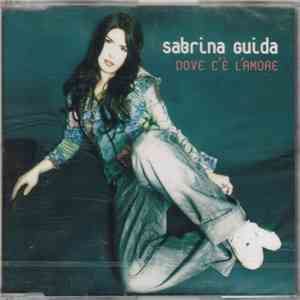 Sabrina Guida - Dove C'è L'Amore mp3 album