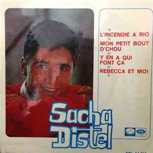 Sacha Distel - L'Incendie A Rio / Mon Petit Bout D'Chou / Y En A Qui Font Ça / Rebecca Et Moi mp3 album