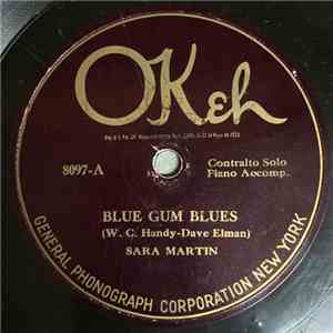 Sara Martin - Blue Gum Blues / Slow Down Sweet Papa Mama's Catching Up With You mp3 album