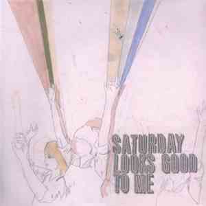 Saturday Looks Good To Me - Fill Up The Room mp3 album