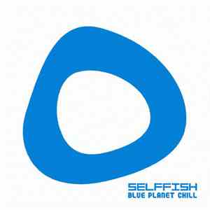 Selffish - Blue Planet Chill mp3 album