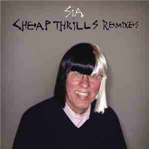 Sia - Cheap Thrills (Remixes) mp3 album