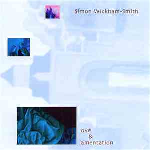 Simon Wickham-Smith - Love & Lamentation mp3 album