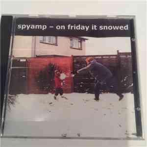 Spyamp - On Friday It Snowed mp3 album