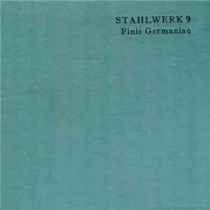 Stahlwerk 9 - Finis Germaniae mp3 album