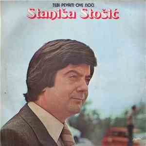 Staniša Stošić - Tebi Pevam Ove Noći mp3 album