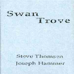 Steve Thomsen & Joseph Hammer - Swan Trove mp3 album
