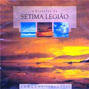 Sétima Legião - A História Da Sétima Legião (Canções 1983 - 2000) mp3 album