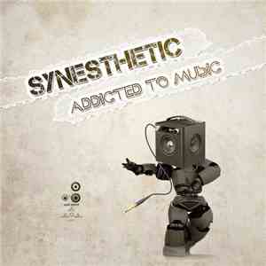 Synesthetic - Addicted To Music mp3 album