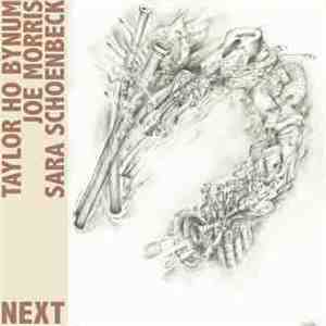Taylor Ho Bynum, Joe Morris, Sara Schoenbeck - Next mp3 album