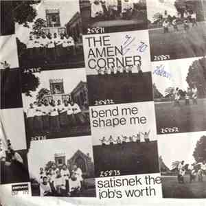 The Amen Corner - Bend Me Shape Me / Satisnek The Job's Worth mp3 album