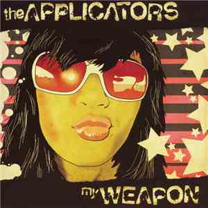 The Applicators - My Weapon mp3 album
