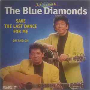 The Blue Diamonds - Save The Last Dance For Me / On And On mp3 album