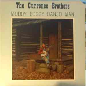 The Currence Brothers - Muddy Boggy Banjo Man mp3 album
