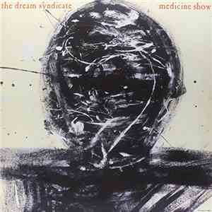The Dream Syndicate - Medicine Show mp3 album
