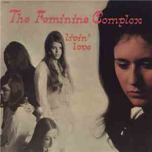 The Feminine Complex - Livin' Love mp3 album