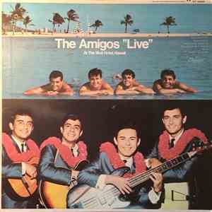 The Four Amigos - The Amigos "Live" At The Ilikai Hotel, Hawaii mp3 album