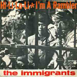 The Immigrants  - Hi-Li-Lo-Li / I'm A Rambler mp3 album