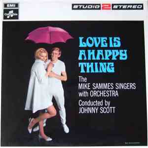 The Mike Sammes Singers - Love Is A Happy Thing mp3 album